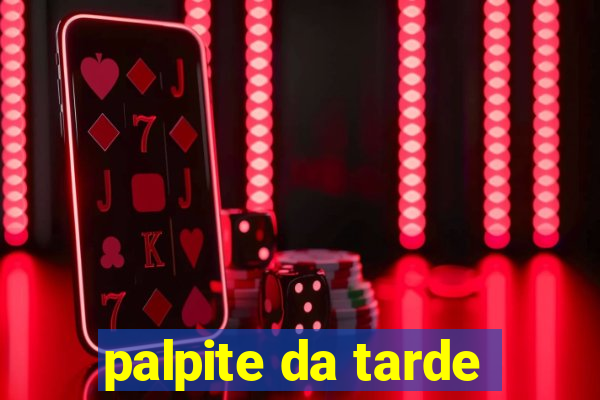 palpite da tarde